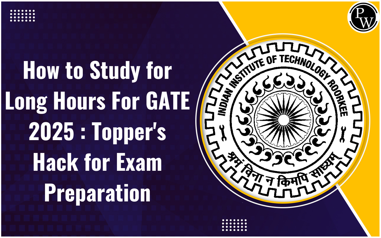 How to Study for Long Hours for GATE 2025