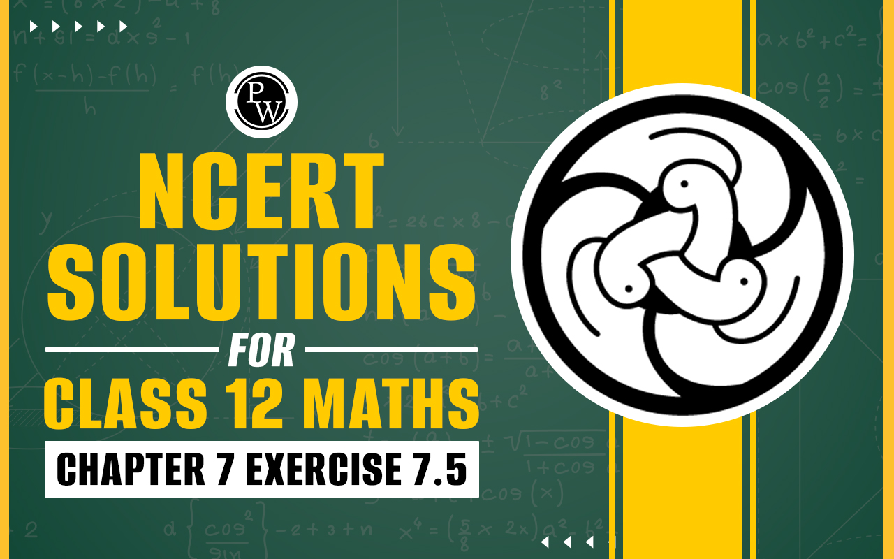 NCERT Solutions for Class 12 Maths Chapter 7 Exercise 7.5