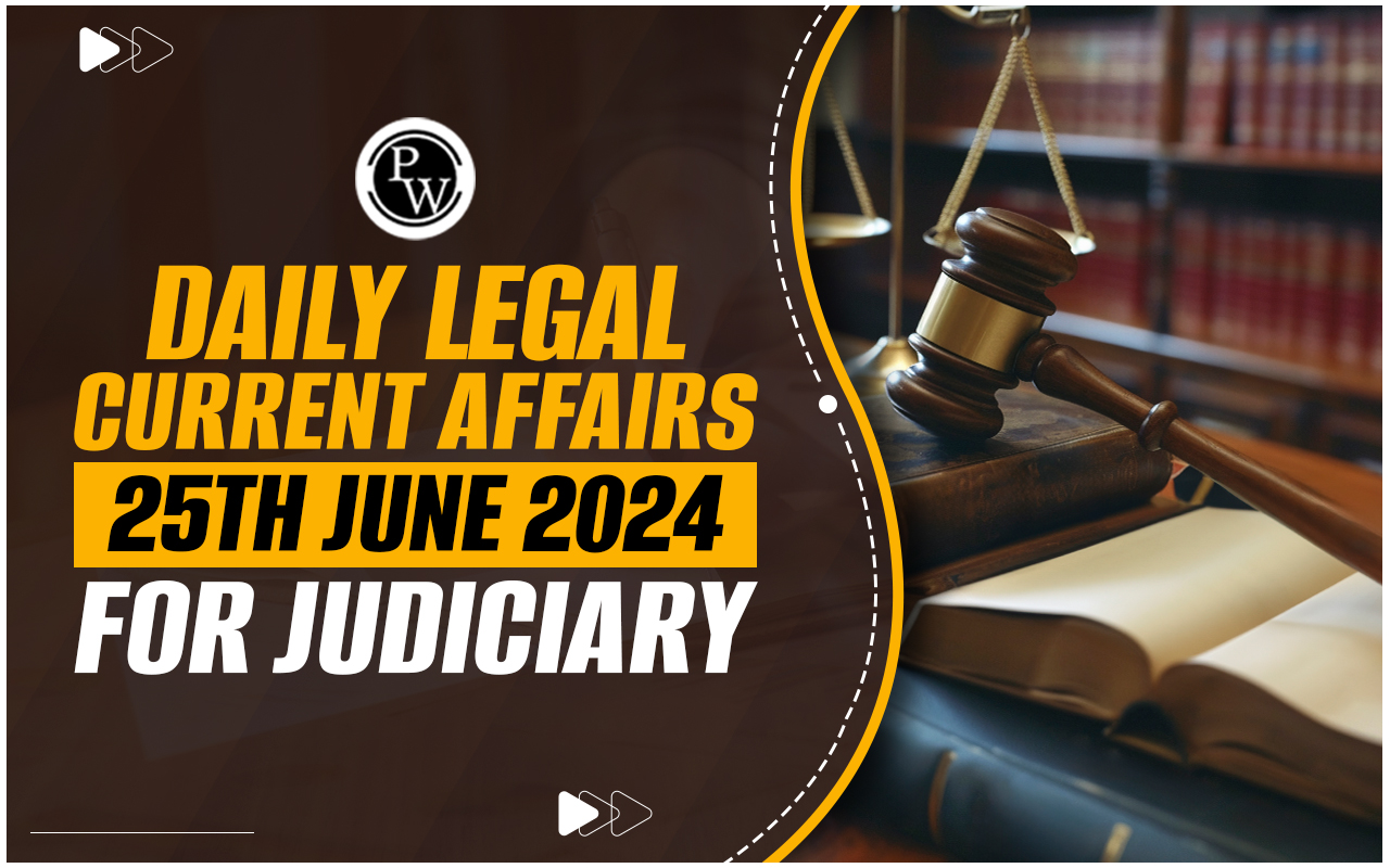 Daily Legal Current Affairs 25 June 2024