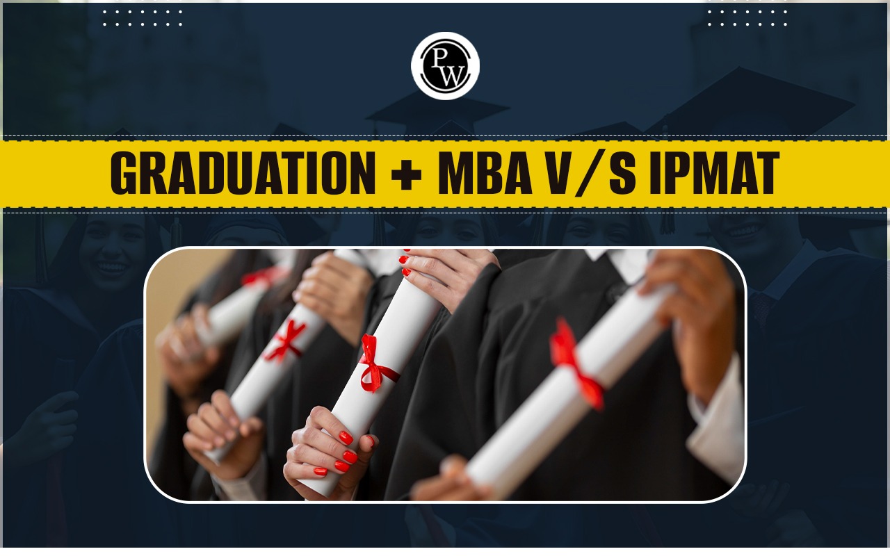 Graduation + MBA Vs IPMAT