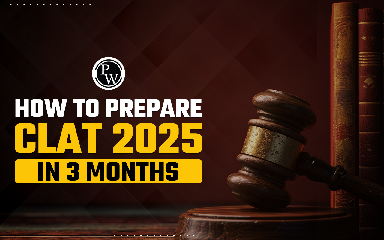 CLAT 2025 in 3 months