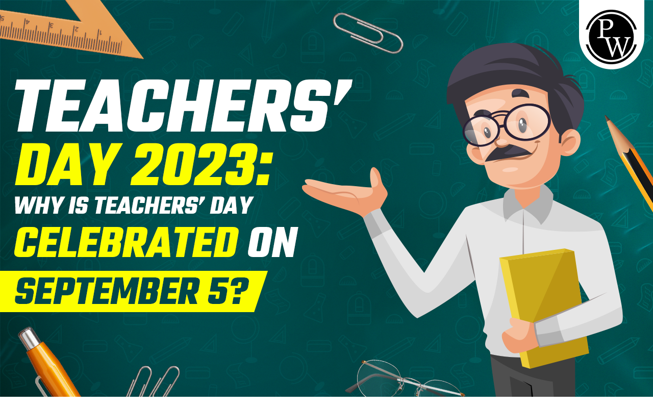 Teachers Day 2023: Why is Teachers Day celebrated on September 5?