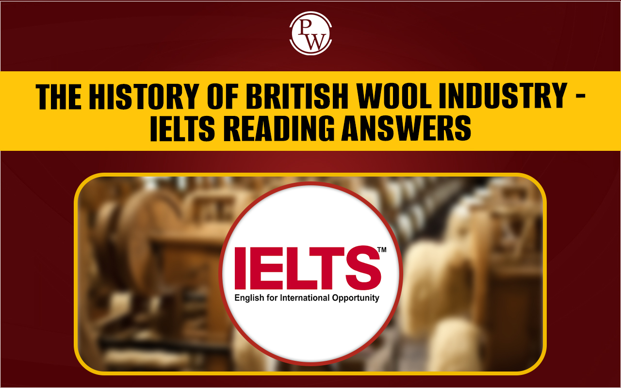 The History of British Wool Industry IELTS Reading Answers