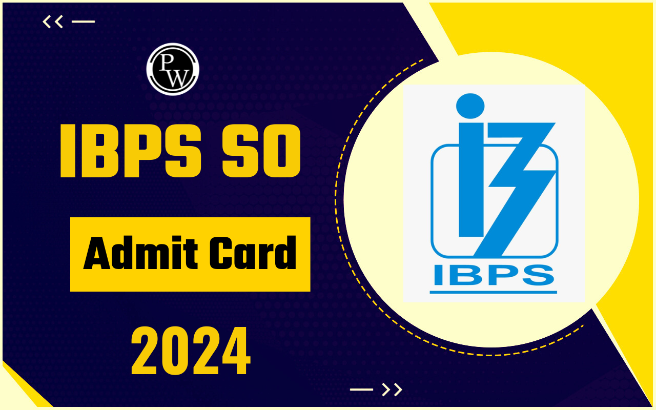 IBPS SO Admit Card 2024