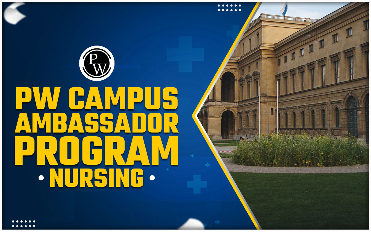 PW Campus Ambassador Program Nursing, Roles & Benefits