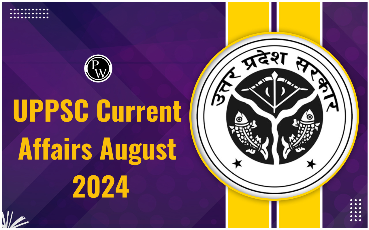 UPPSC Current Affairs August 2024