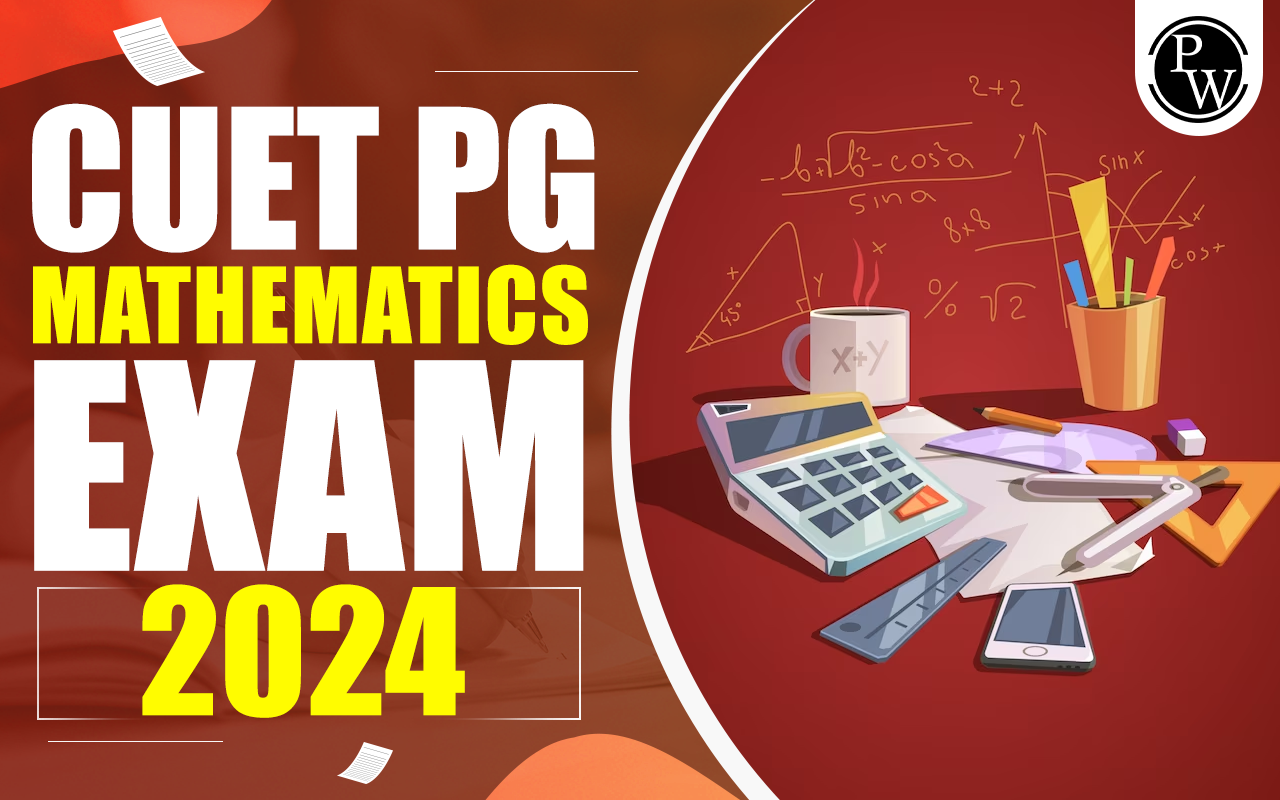 CUET PG Mathematics Exam 2024