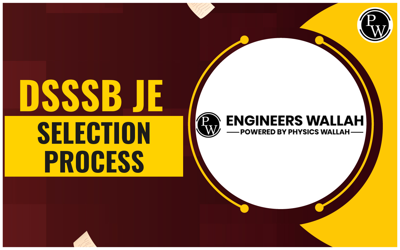 DSSSB JE Selection Process 2024
