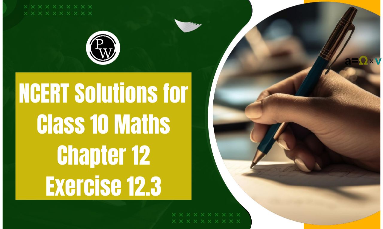 NCERT Solutions for Class 10 Maths Chapter 12 Exercise 12.3