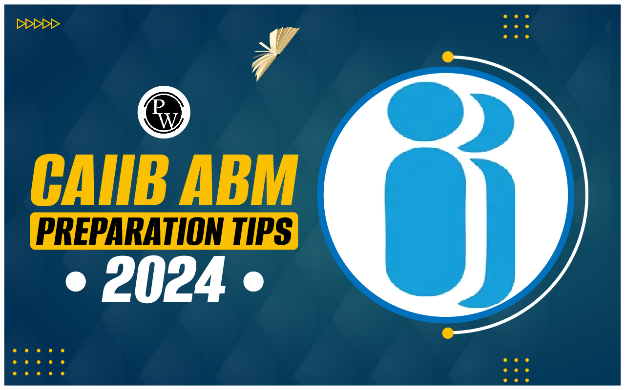 CAIIB ABM Preparation Tips 2024