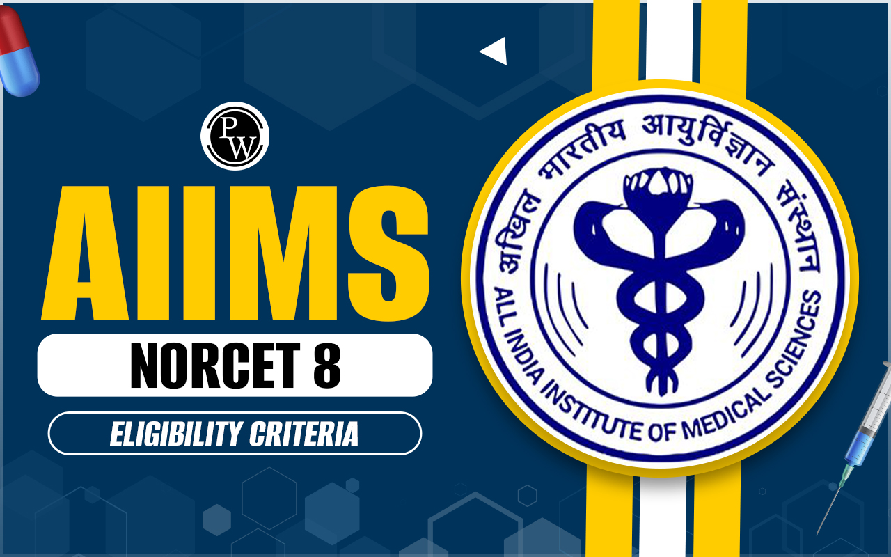 AIIMS NORCET 8 Eligibility Criteria