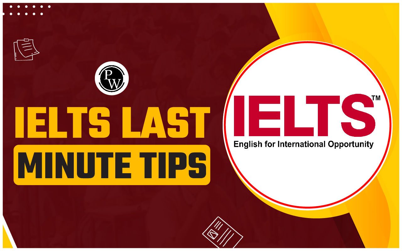 IELTS Last Minute Tips