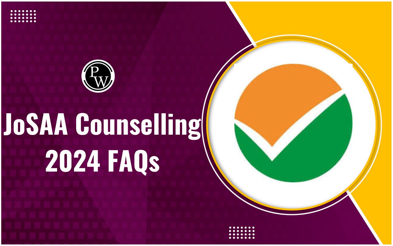 JoSAA Counselling 2024 FAQs