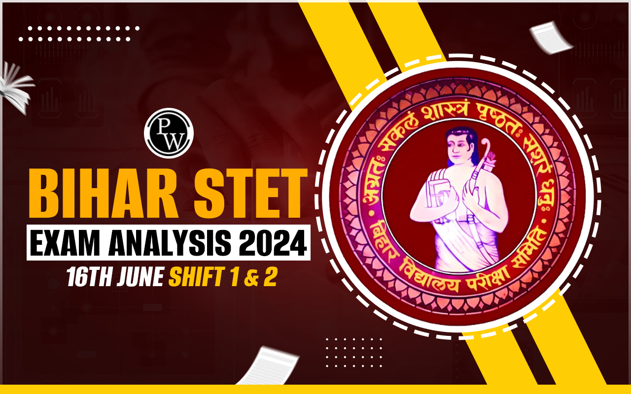 Bihar STET Exam Analysis 2024 16th June Shift 1 and 2