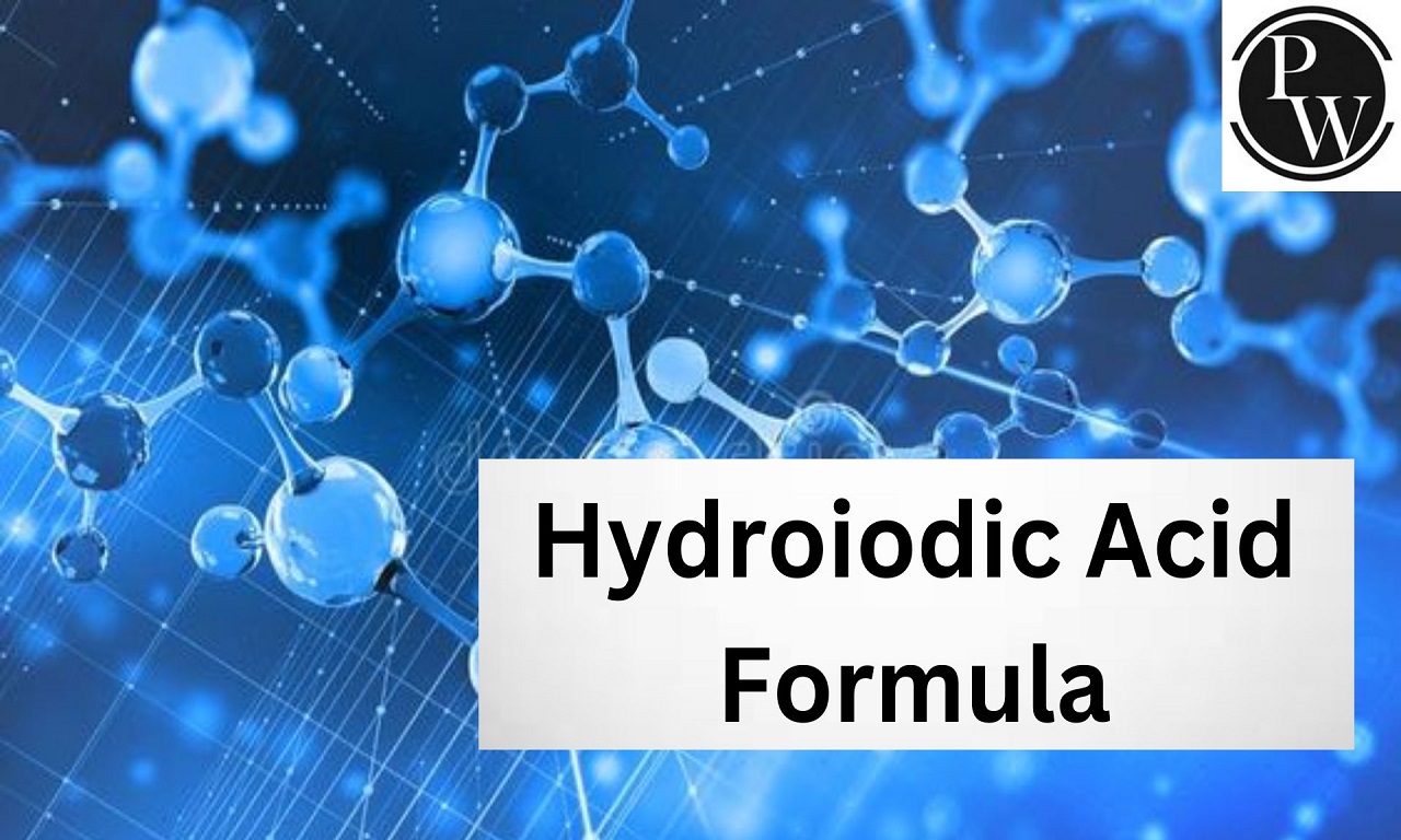 Hydroiodic Acid Formula - Structure, Properties, Uses