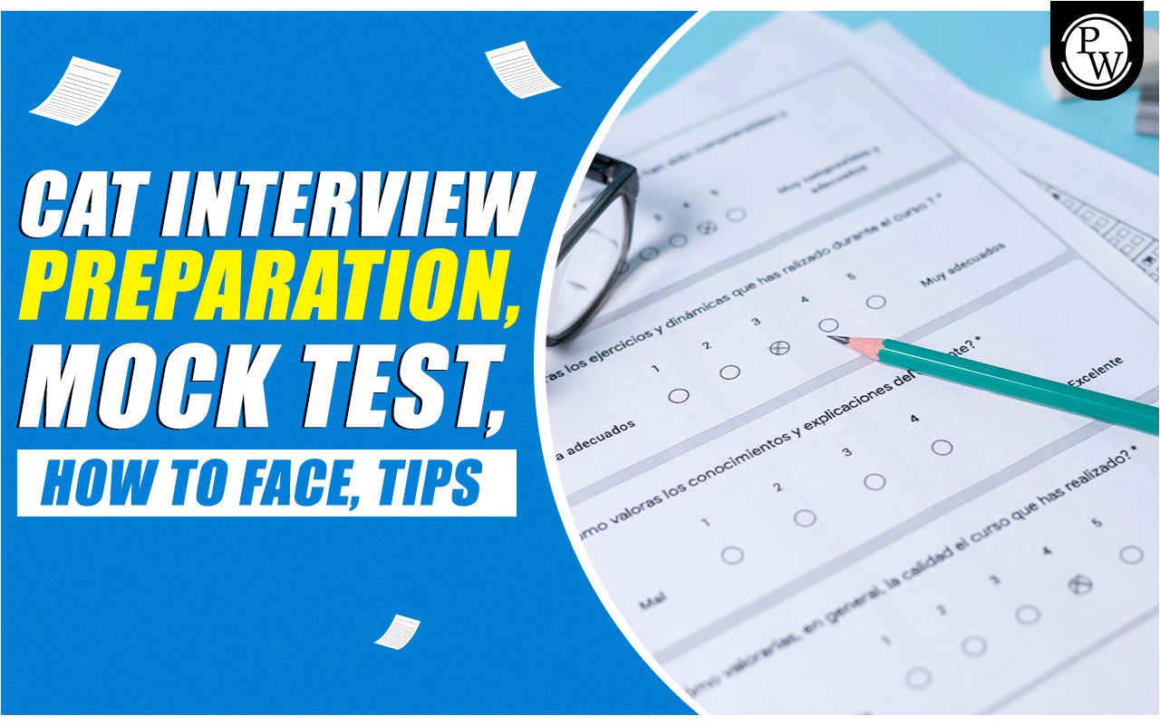 CAT Personal Interview Preparation Tips, Mock Test, How to Face