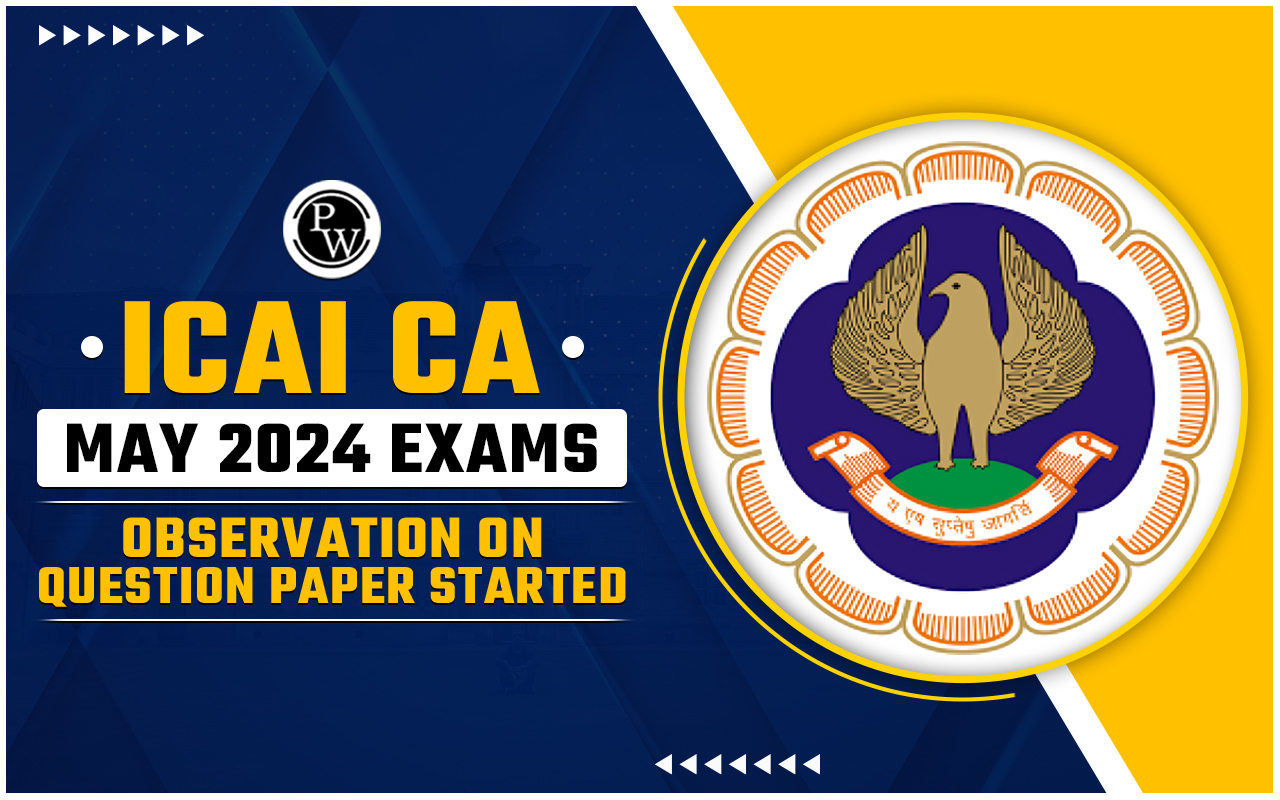ICAI CA May 2024 Exams, Observation on Question Paper Started