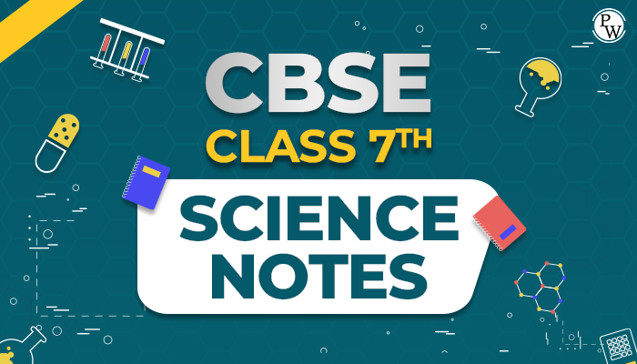 CBSE Class 7 Science Notes