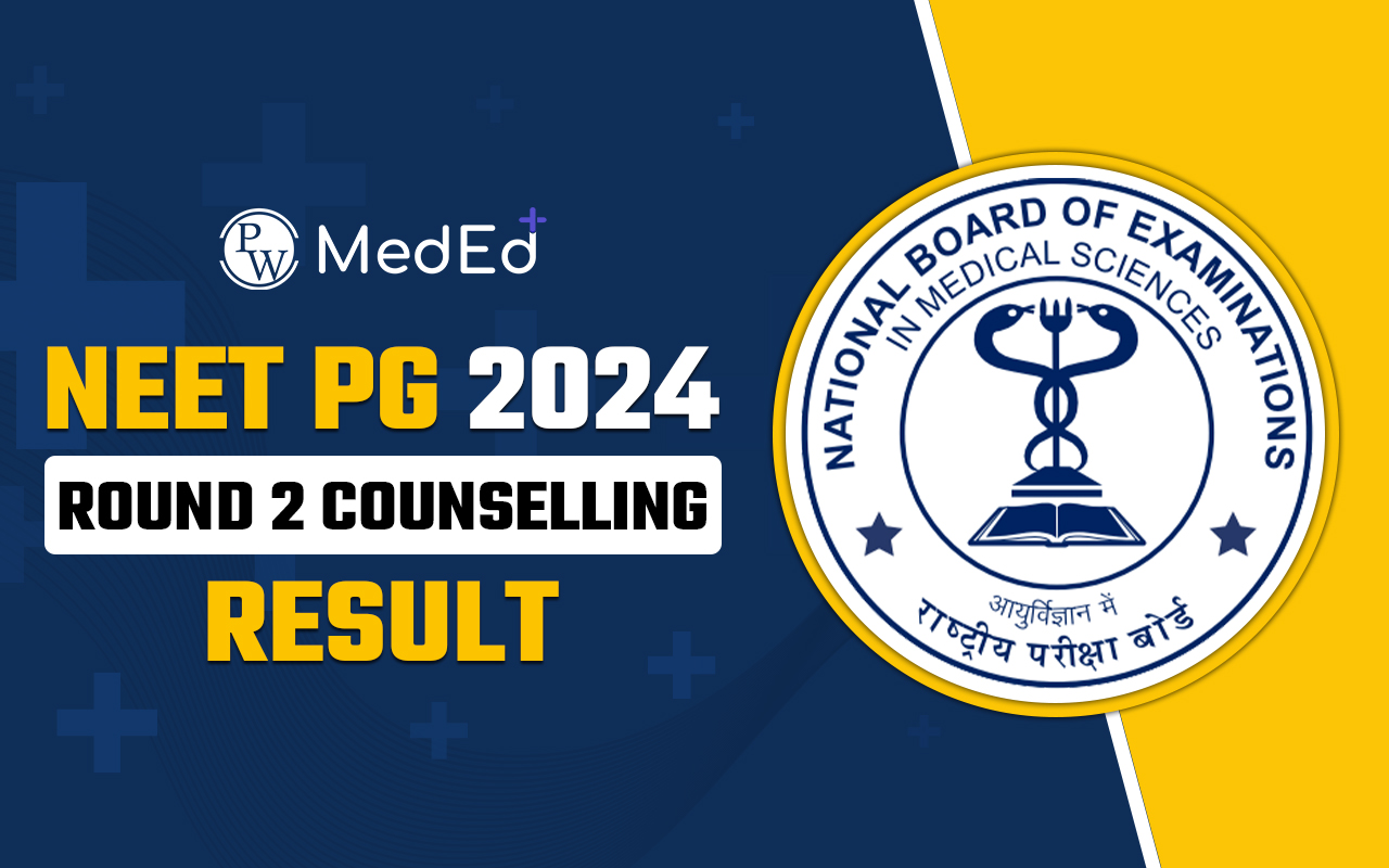 NEET PG 2024 Round-2 Counselling Result