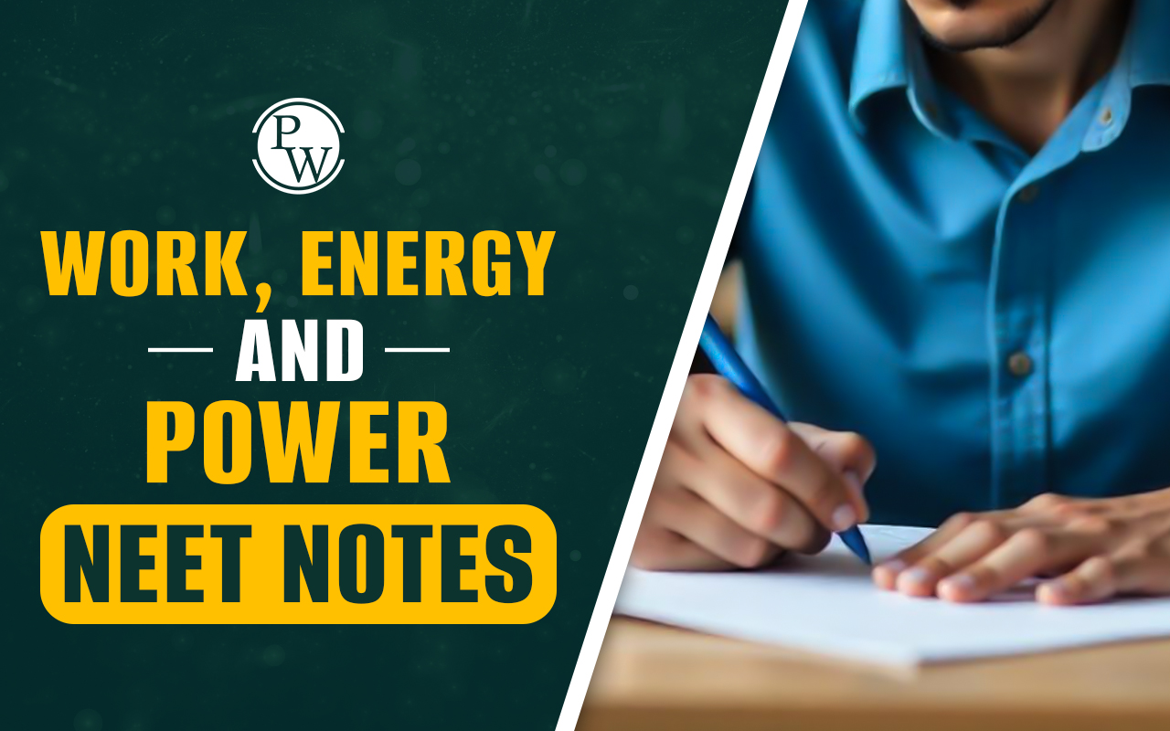 Work, Energy and Power NEET Notes 2025 PDF Download