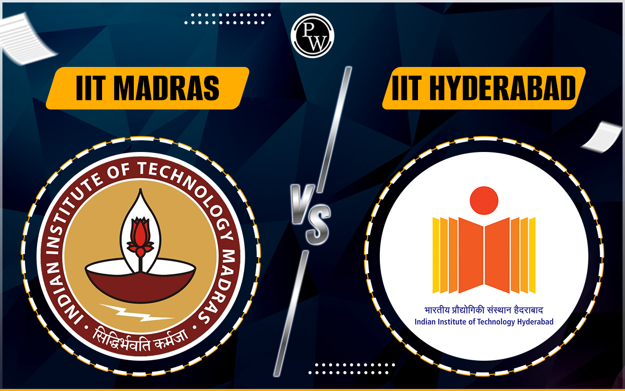 IIT Madras vs IIT Hyderabad
