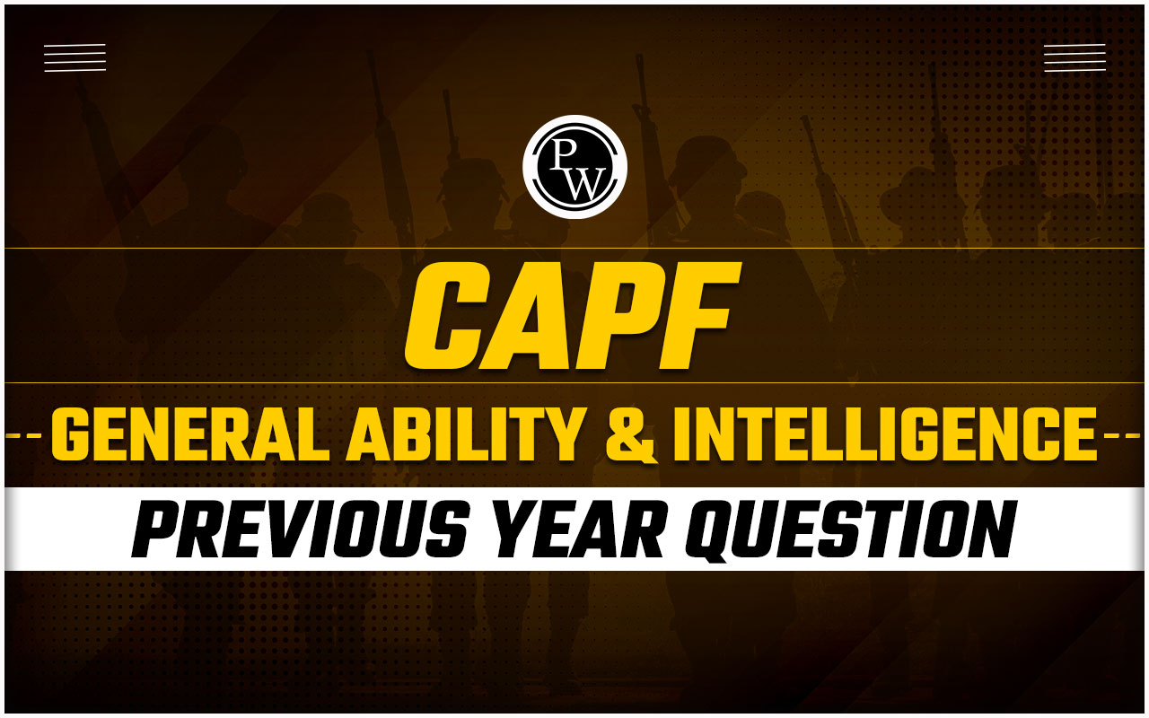 CAPF General Ability & Intelligence Previous Year Paper