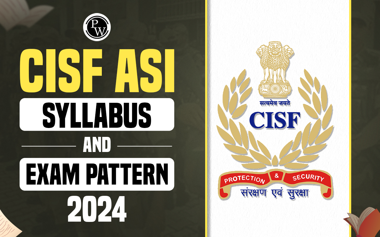 CISF ASI Syllabus and Exam Pattern 2024