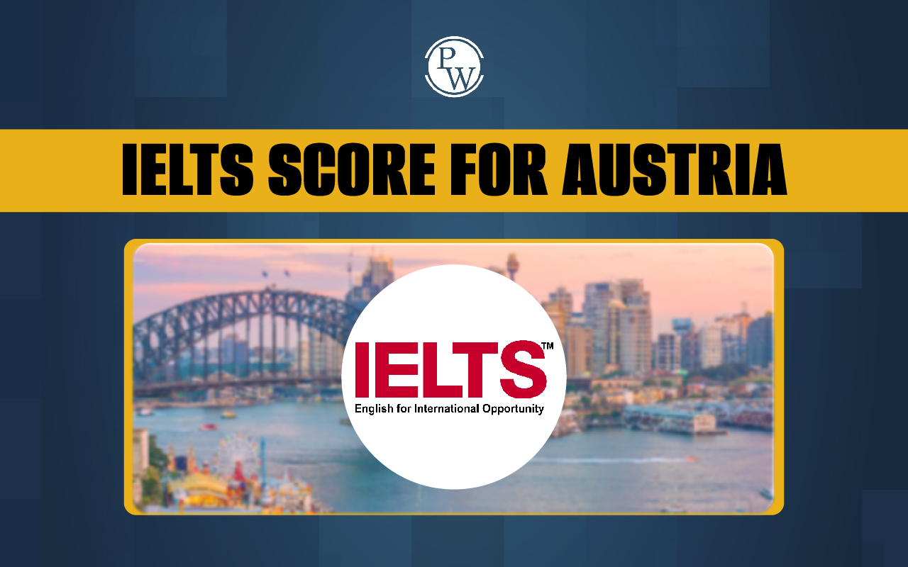 IELTS Score Requirements for Austria