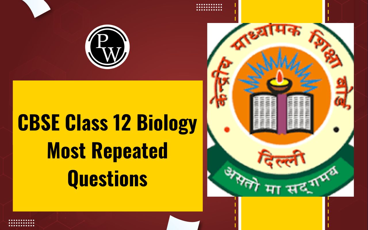 CBSE Class 12 Biology Most Repeated Questions