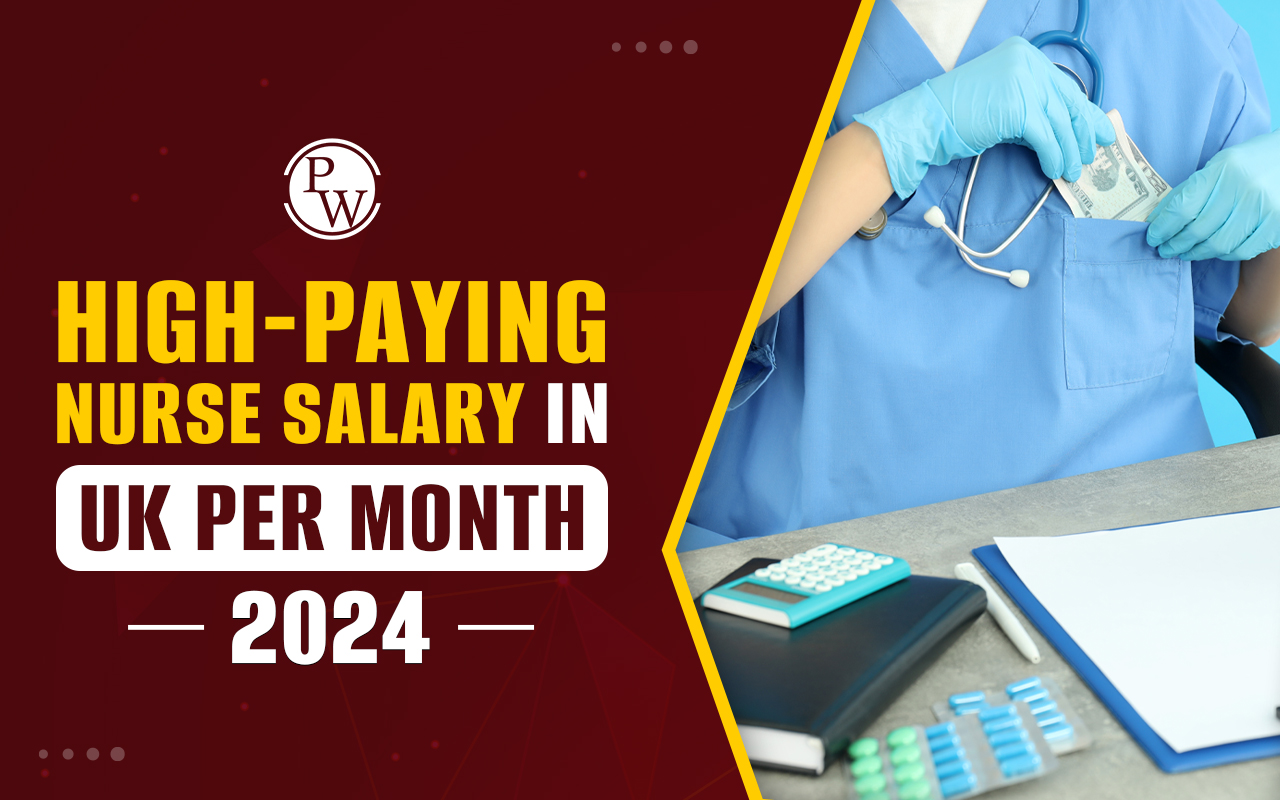 High-Paying Nurse Salary in the UK per Month 2024