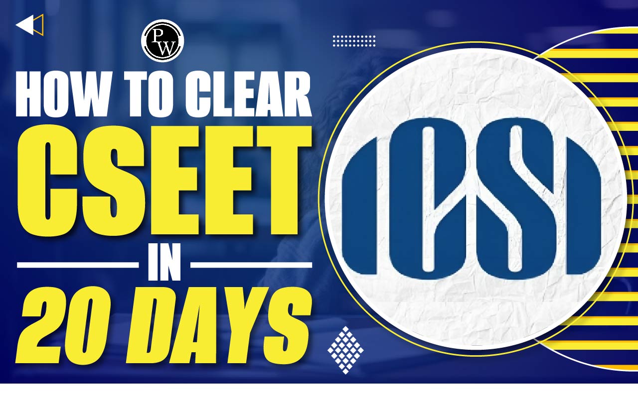 How to Clear CSEET Exam in 20 Days? | Subject-wise Study Plan