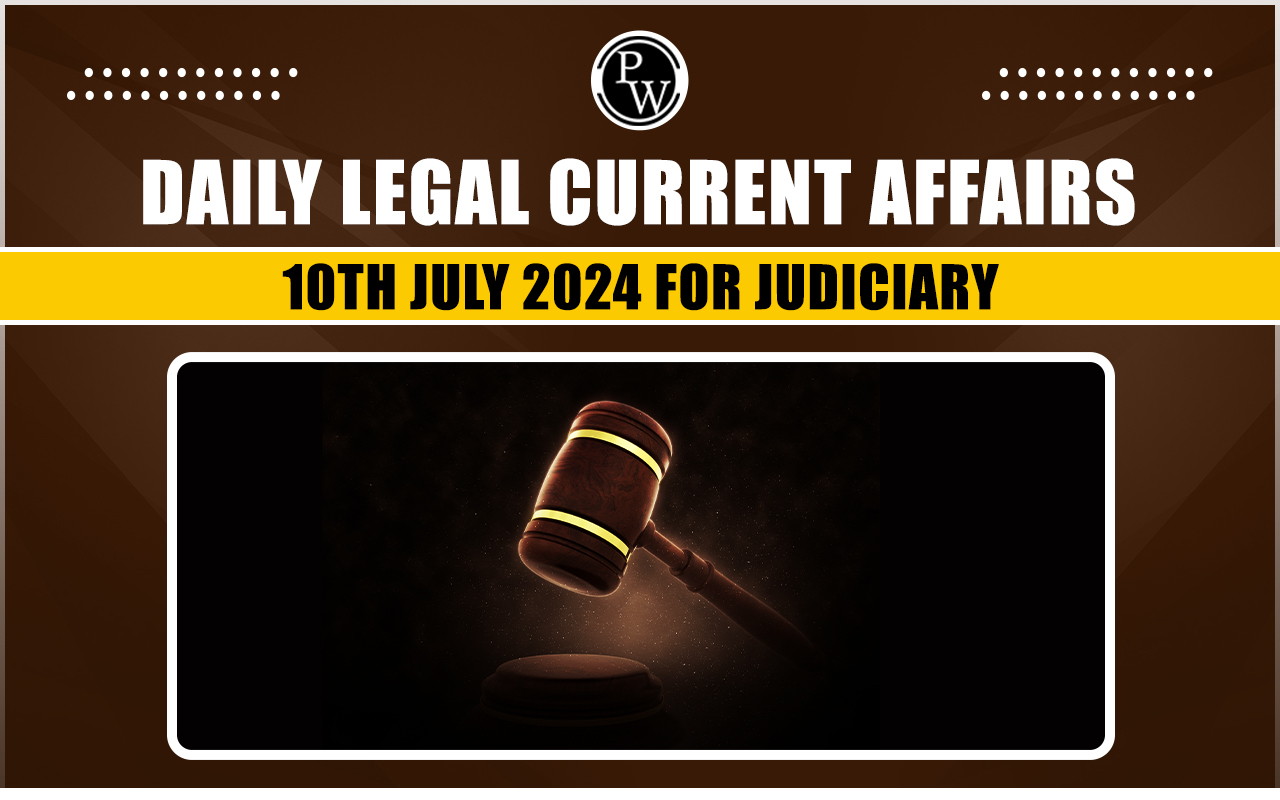 Daily Legal Current Affairs 10 July 2024
