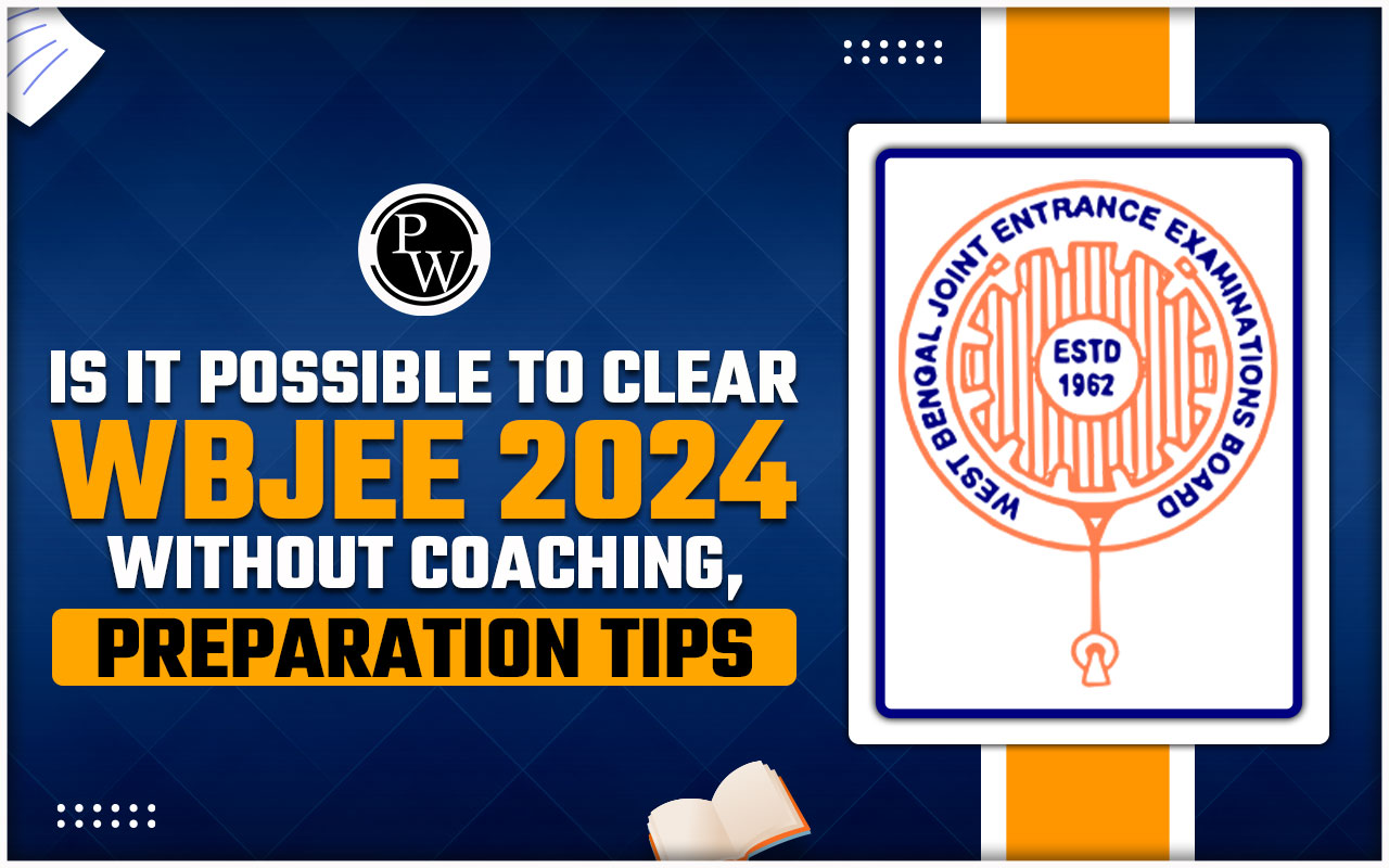 Is It Possible to Clear WBJEE 2024 Without Coaching