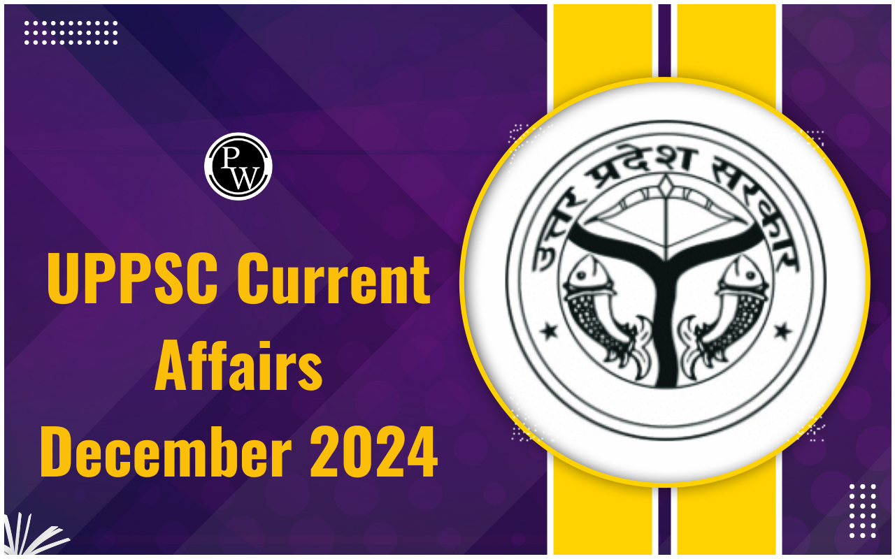UPPSC Current Affairs December 2024
