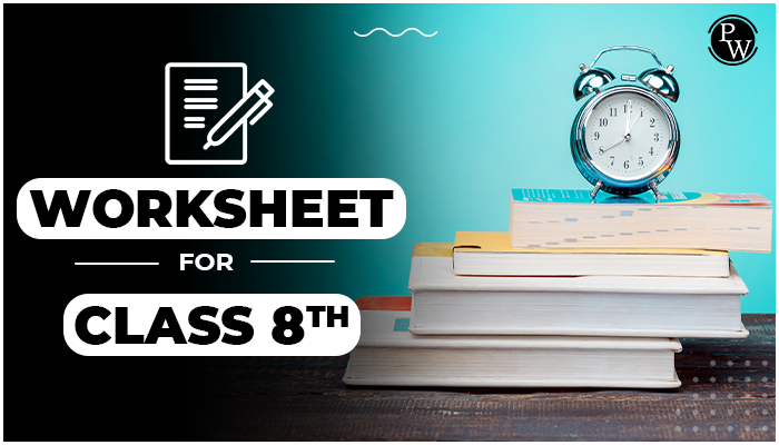 Worksheet for class 8