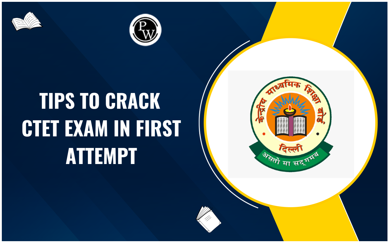 Tips To Crack CTET Exam In First Attempt