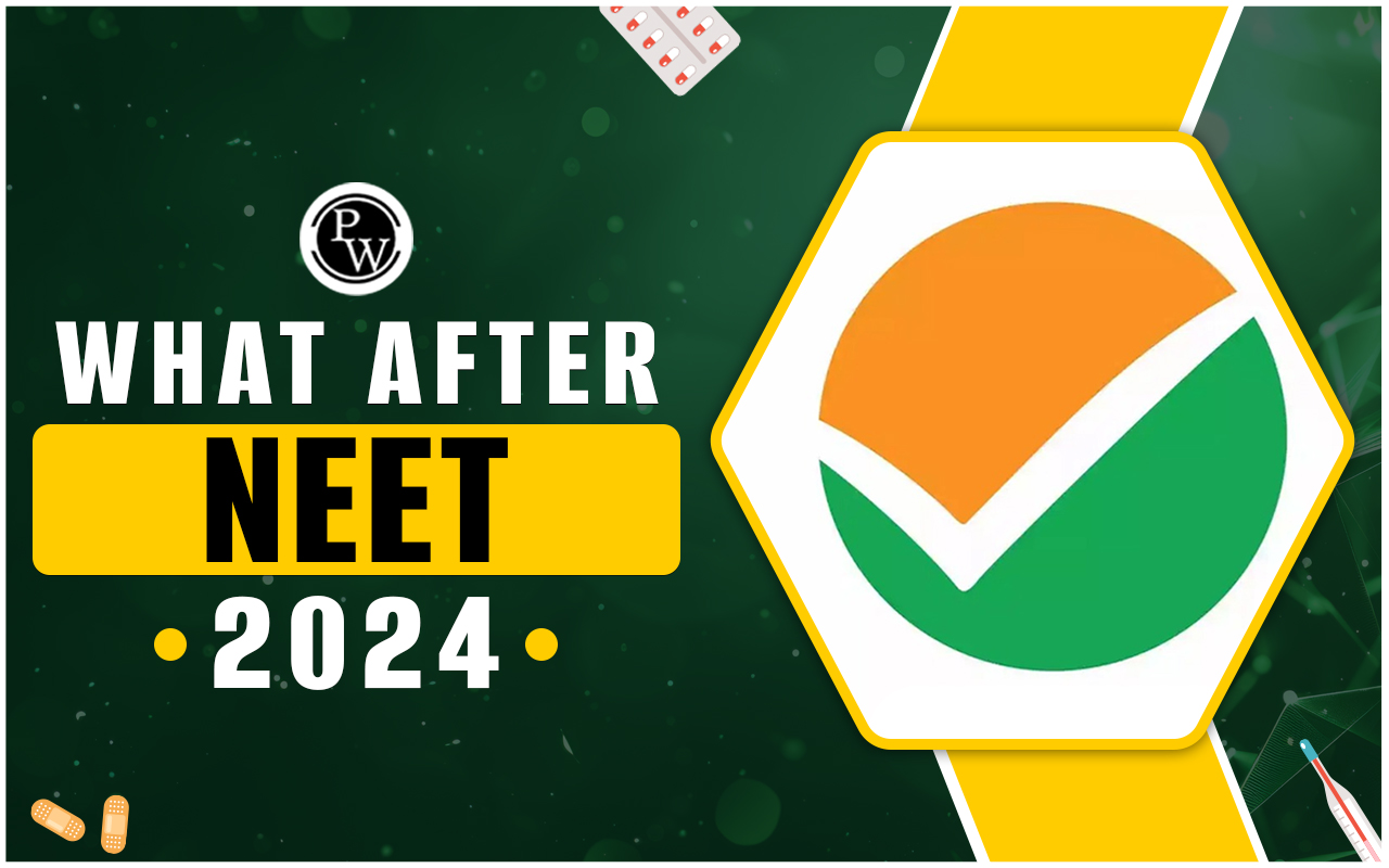 What After NEET 2024?