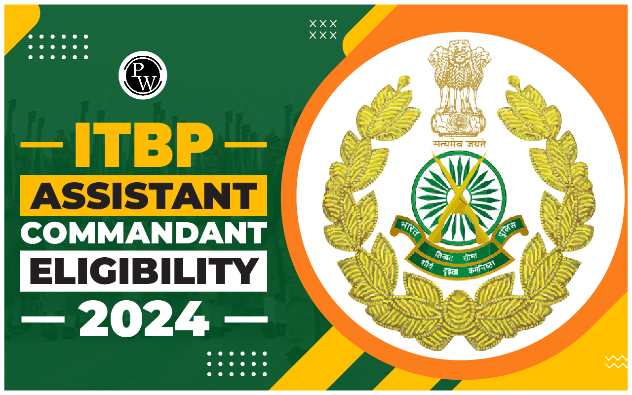 ITBP Assistant Commandant Eligibility Criteria 2023
