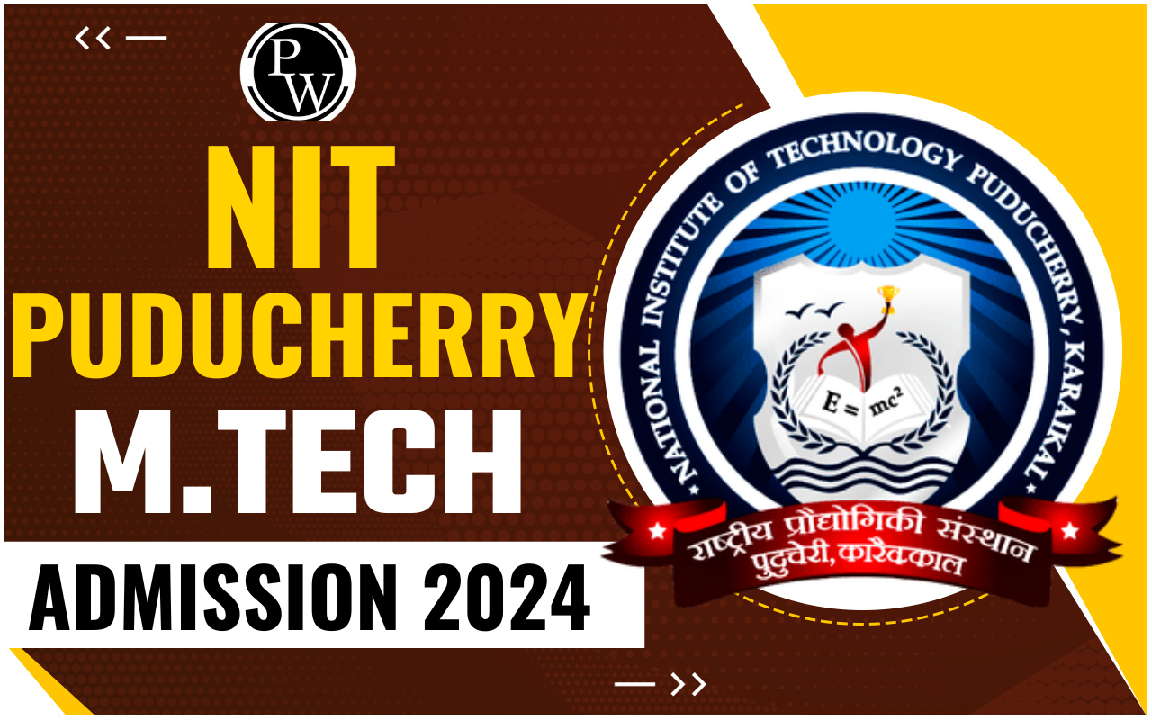 NIT Puducherry M.Tech Admission 2024
