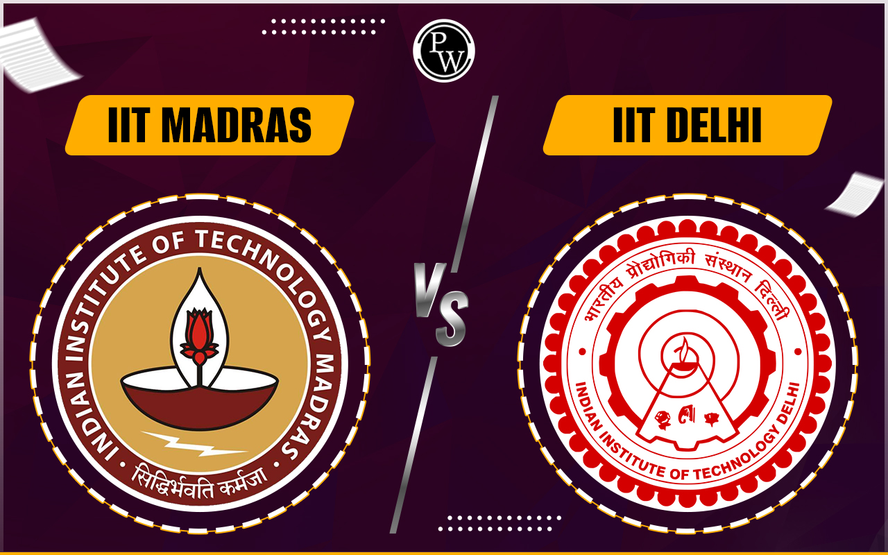 IIT Madras vs IIT Delhi