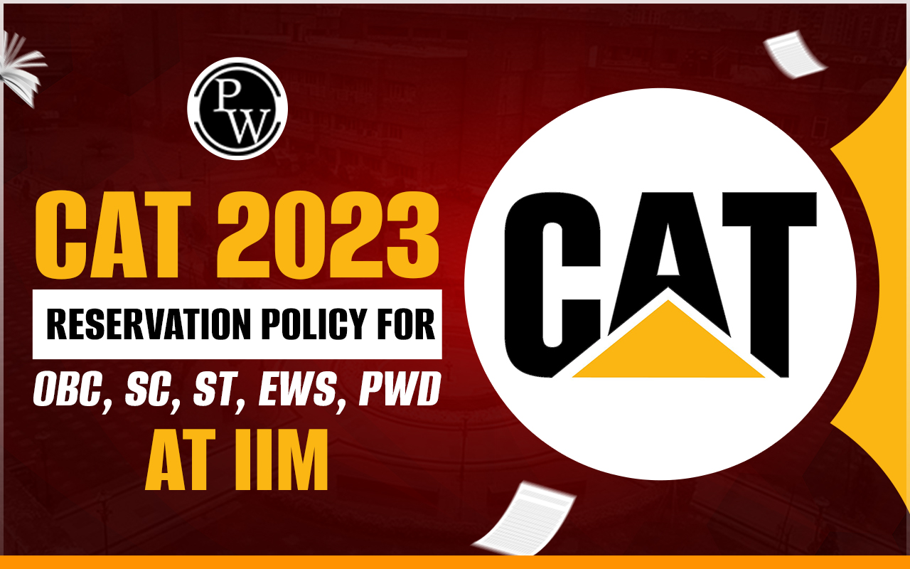 CAT 2023 Reservation Policy for OBC, SC, ST, EWS, PwD at IIM