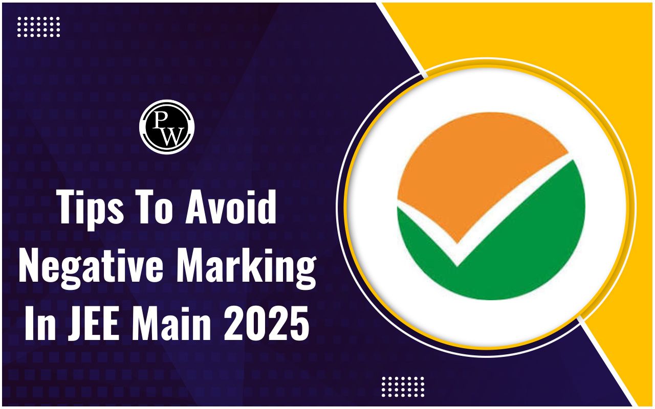 Tips To Avoid Negative Marking In JEE Main 2025