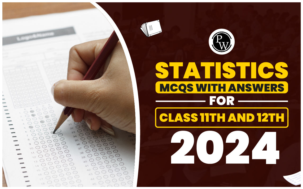 Statistics MCQs with Answers for Class 11th and 12th