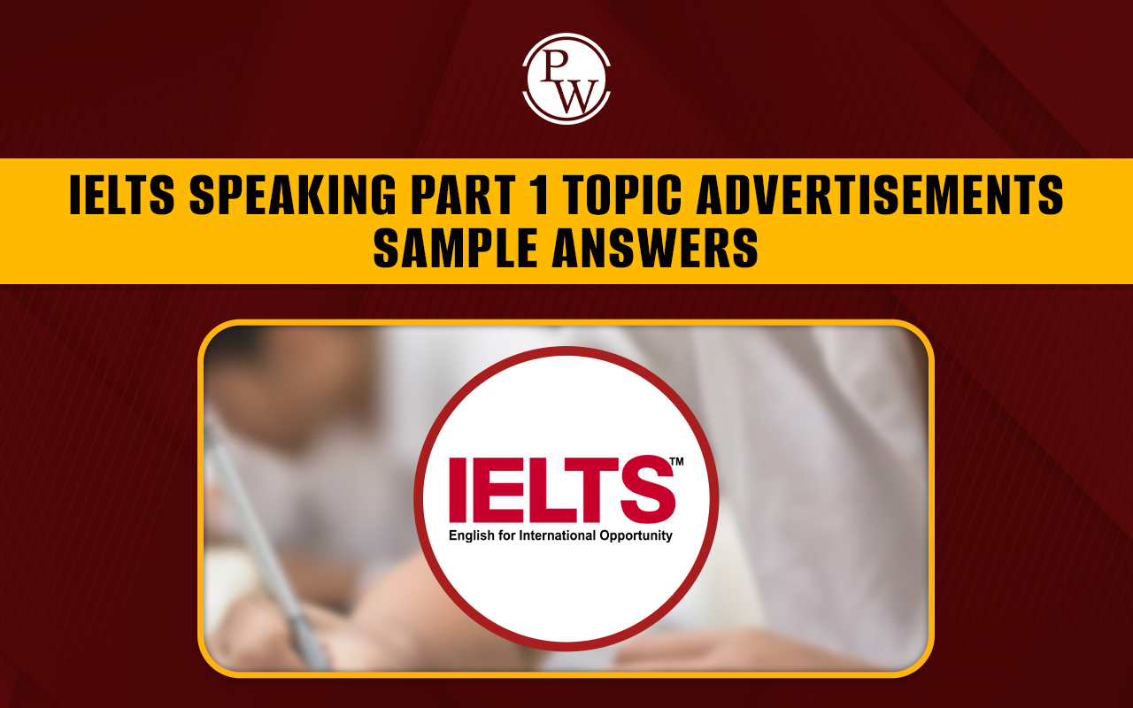 Advertisement IELTS Speaking Part 1 Sample Answers