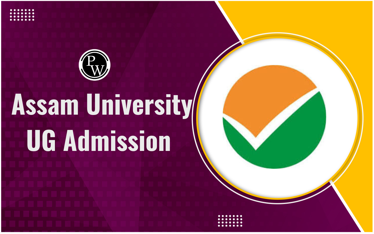 Assam University UG Admission Process Through CUET 2024