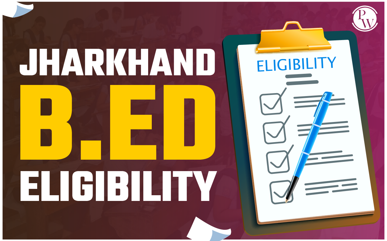Jharkhand B.Ed Eligibility 2024