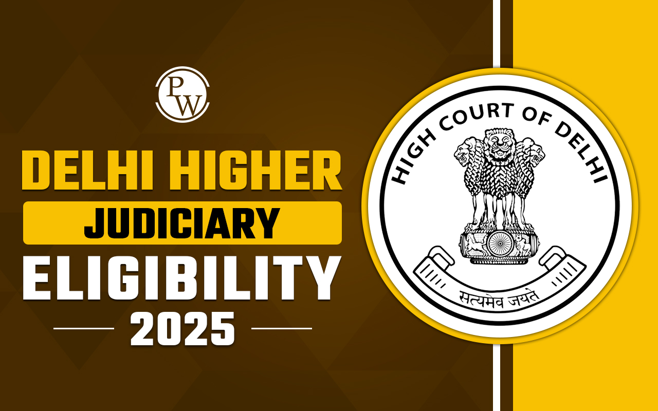 Delhi Higher Judiciary Eligibility 2025