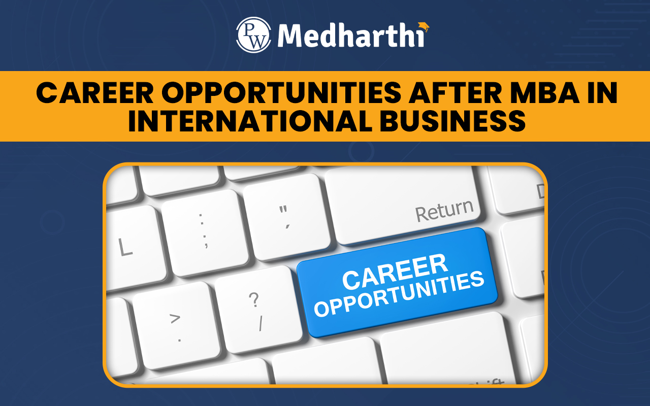 Career Opportunities After MBA in International Business