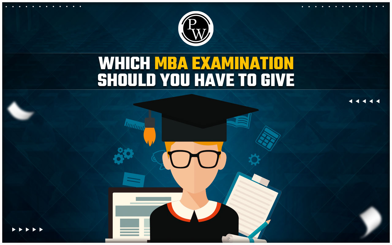 Which MBA Exam Should You Have to give In 2024?