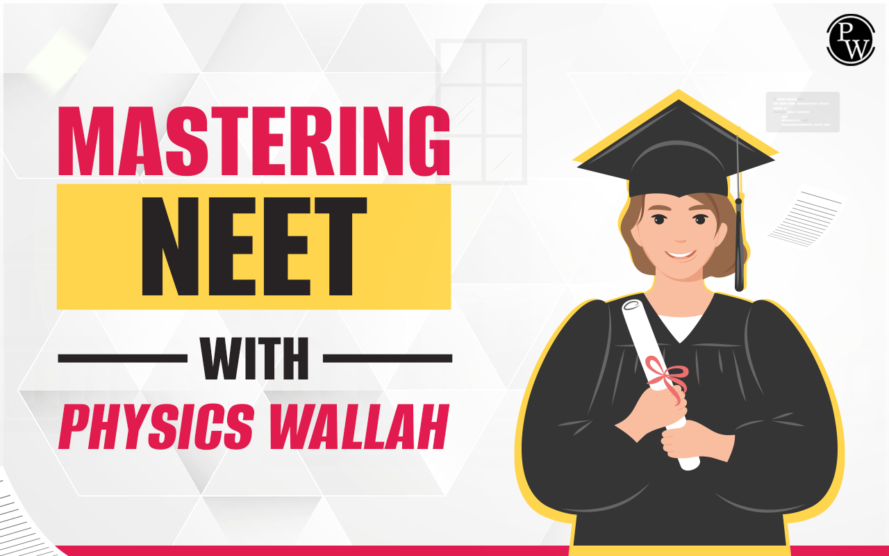 Mastering NEET with Physics Wallah